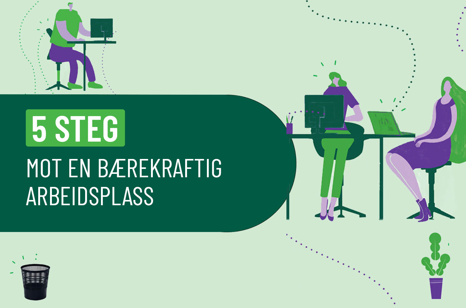 5 Steg mot en barekraftig arbeidsplass